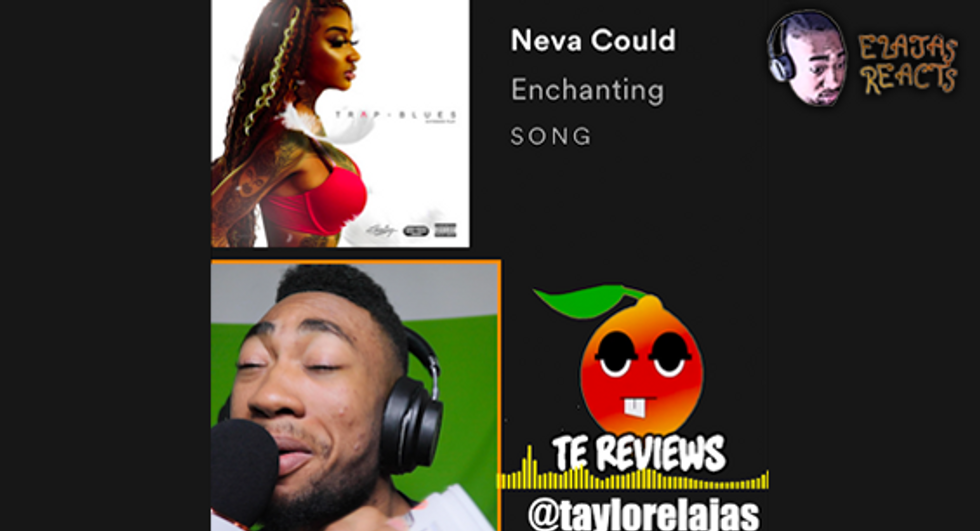 Elajas Reacts to Neva Could by Enchanting